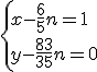 3$ \left{x-\frac{6}{5}n=1 \\ y-\frac{83}{35}n=0